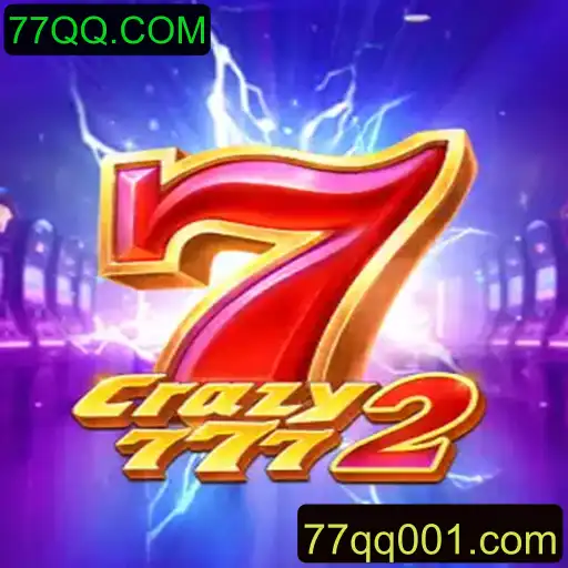 Crazy7772: Descubra a Emoção do Novo Jogo com 77QQ.COM